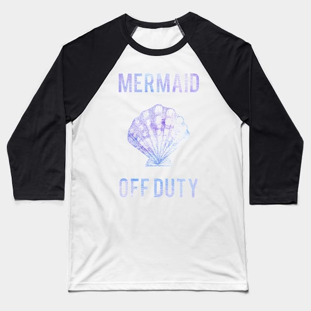 Mermaid Off Duty Baseball T-Shirt by hellomonday